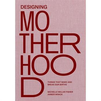 Designing Motherhood
