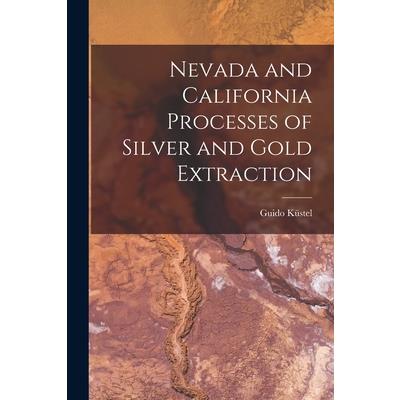 Nevada and California Processes of Silver and Gold Extraction