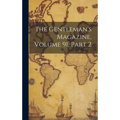 The Gentleman's Magazine, Volume 91, part 2