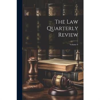 The Law Quarterly Review; Volume 8