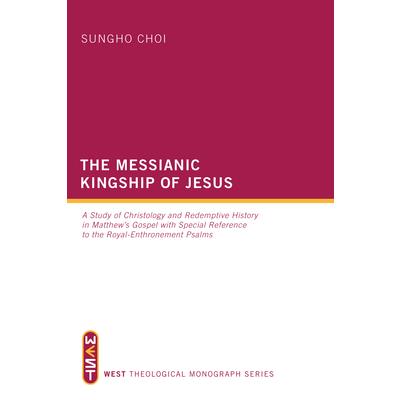 The Messianic Kingship of Jesus
