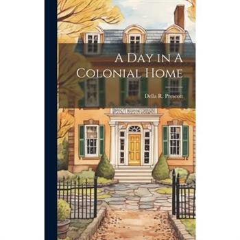 A Day in A Colonial Home