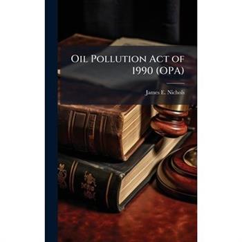 Oil Pollution Act of 1990 (OPA)