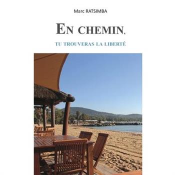 En chemin, tu trouveras la libert矇