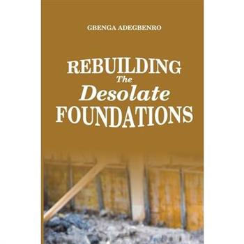 Rebuilding the Desolate Foundations