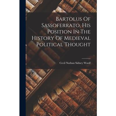 Bartolus Of Sassoferrato, His Position In The History Of Medieval Political Thought