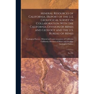 Mineral Resources of California. [Report of the U.S. Geological Survey in Collaboration With the California Division of Mines and Geology and the U.S. Bureau of Mines
