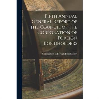 Fifth Annual General Report of the Council of the Corporation of Foreign Bondholders