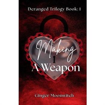 Making A Weapon
