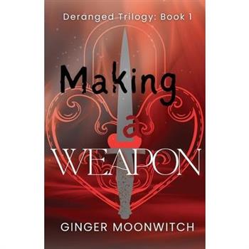 Making A Weapon