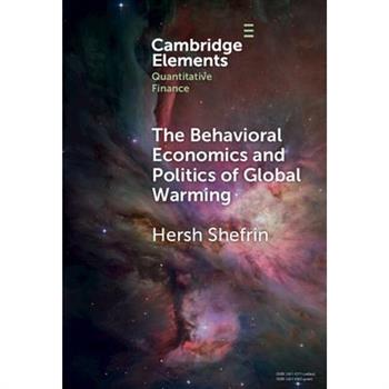 The Behavioral Economics and Politics of Global Warming