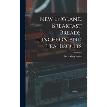 New England Breakfast Breads, Luncheon and Tea Biscuits