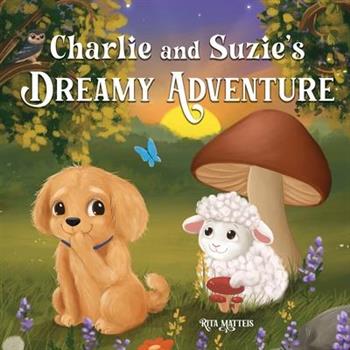 Charlie and Suzie’s Dreamy Adventure
