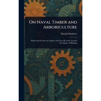 On Naval Timber and Arboriculture