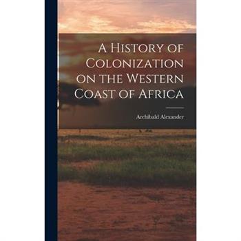 A History of Colonization on the Western Coast of Africa