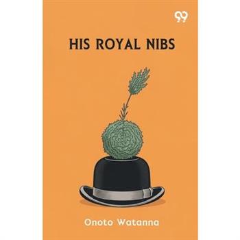 His Royal Nibs