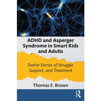 ADHD and Asperger Syndrome in Smart Kids and Adults