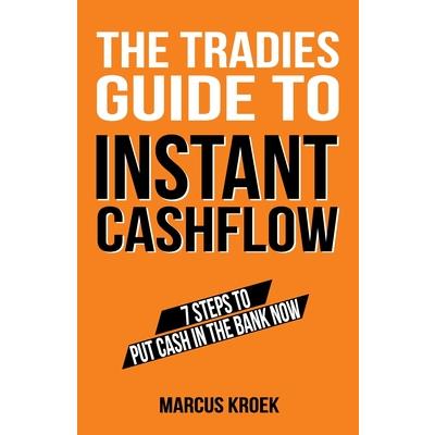 The Tradies Guide to Instant Cashflow