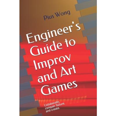 Engineer's Guide to Improv and Art Games