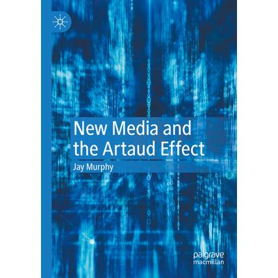 New Media and the Artaud Effect