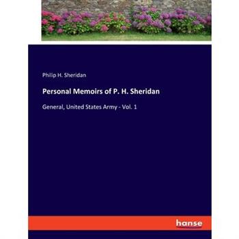 Personal Memoirs of P. H. Sheridan
