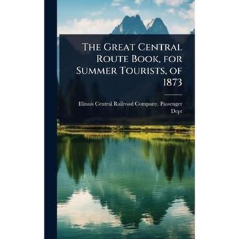 The Great Central Route Book, for Summer Tourists, of 1873