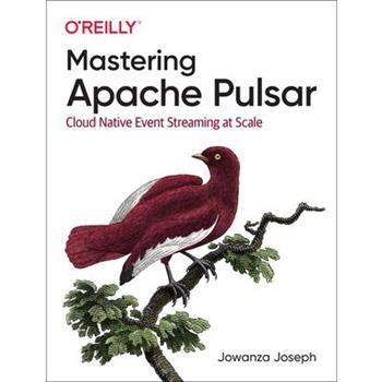 Mastering Apache Pulsar