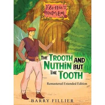 The Trooth and Nuthin but the Tooth