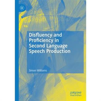 Disfluency and Proficiency in Second Language Speech Production
