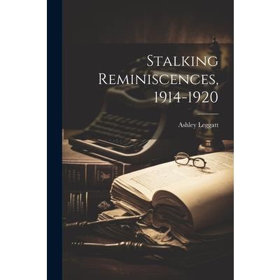 Stalking Reminiscences, 1914-1920