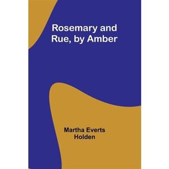 Rosemary and Rue, by Amber