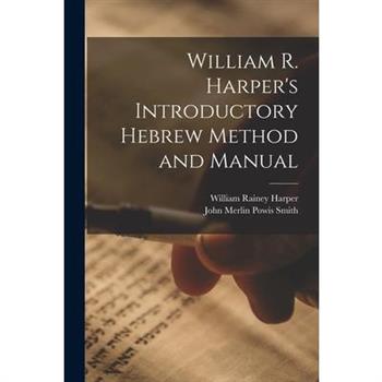 William R. Harper's Introductory Hebrew Method and Manual