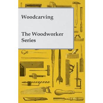 Woodcarving - The Woodworker Series