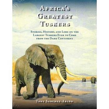 Africa’s Greatest Tuskers