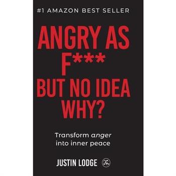 Angry As Fuck But No Idea Why? (Hardcover)