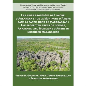 The Protected Areas of Lokobe, Ankarana, and Montagne d'Ambre in Northern Madagascar