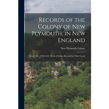 Records of the Colony of New Plymouth, in New England