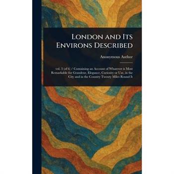 London and Its Environs Described
