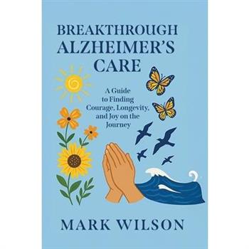 Breakthrough Alzheimer's Care