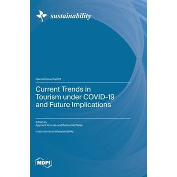 Current Trends in Tourism under COVID-19 and Future Implications