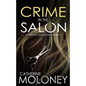 CRIME IN THE SALON a fiercely addictive mystery