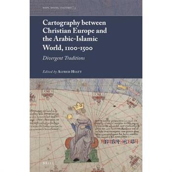 Cartography Between Christian Europe and the Arabic-Islamic World, 1100-1500