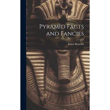Pyramid Facts and Fancies