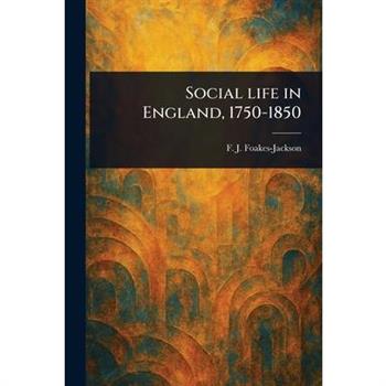 Social Life in England, 1750-1850