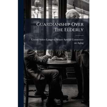 Guardianship Over The Elderly