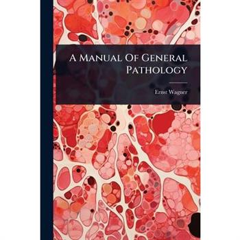 A Manual Of General Pathology