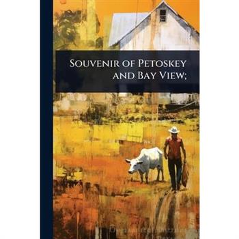 Souvenir of Petoskey and Bay View;