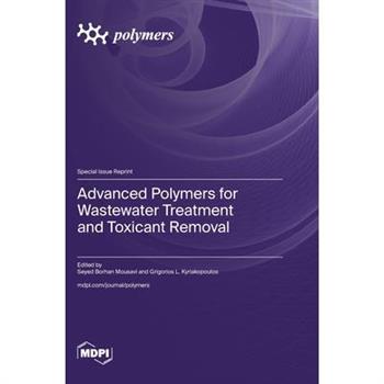 Advanced Polymers for Wastewater Treatment and Toxicant Removal