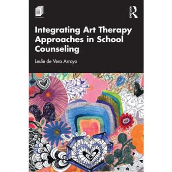 Integrating Art Therapy Approaches in School Counseling