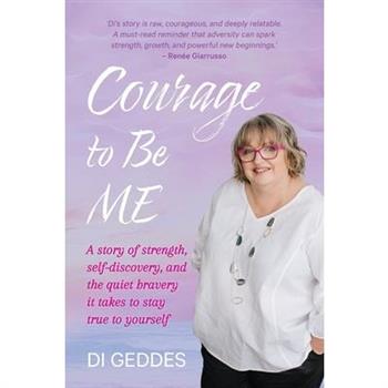 Courage to Be Me